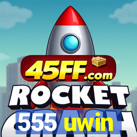 555 uwin
